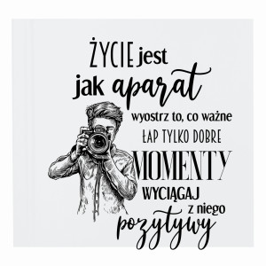 Życie jest jak aparat