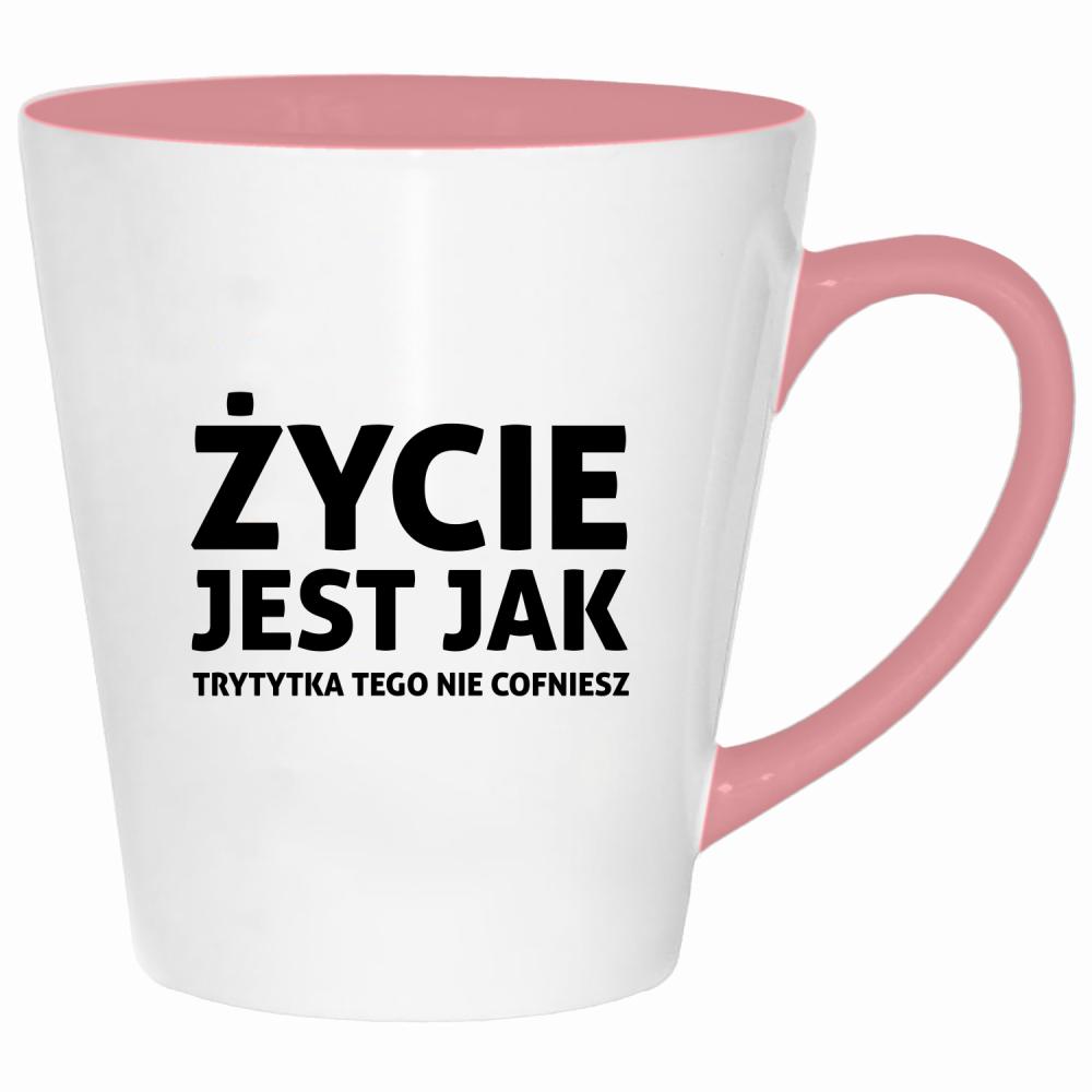 Życie jest jak trytytka kubek latte kolor pink
