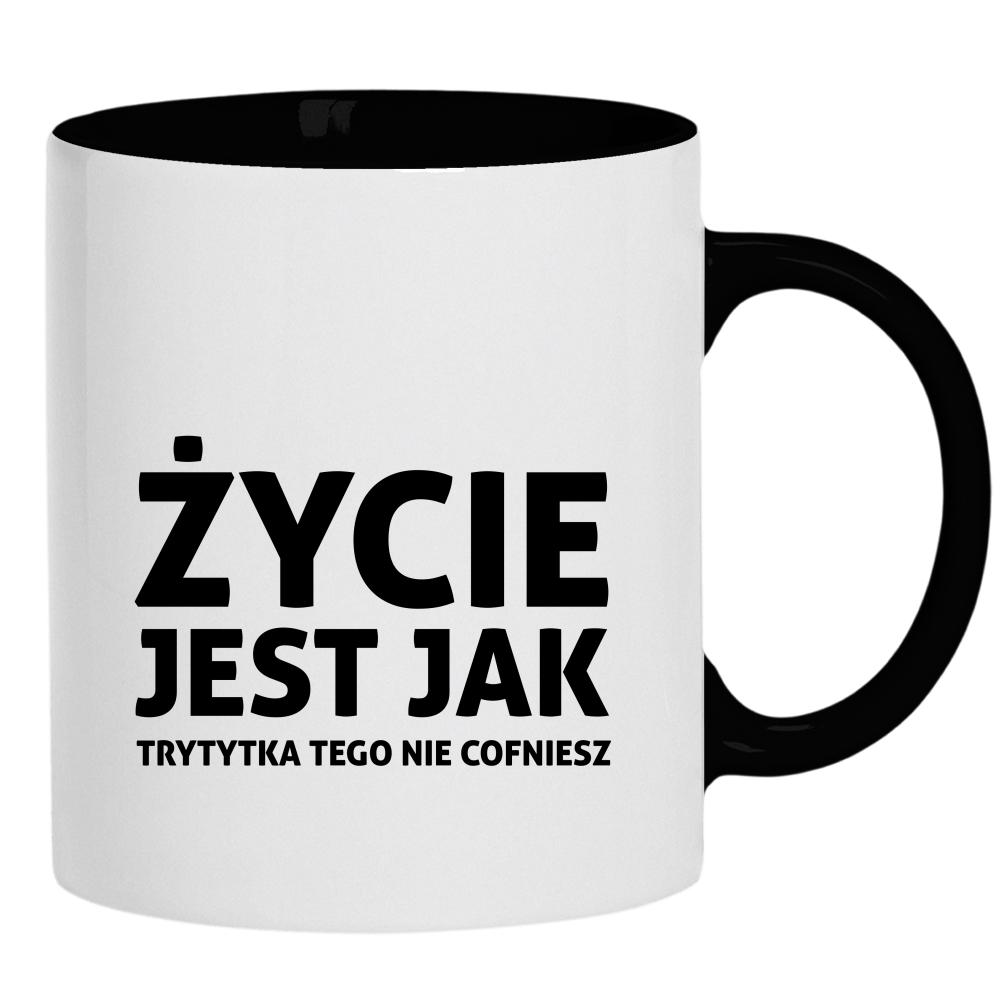 Życie jest jak trytytka kubek ucho kolor kolor czarnyy