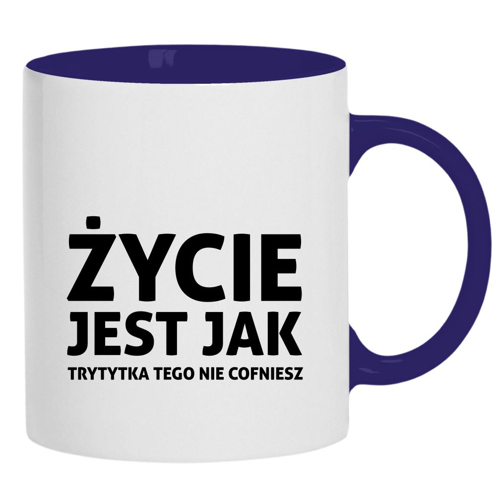 Życie jest jak trytytka kubek ucho kolor kolor navy