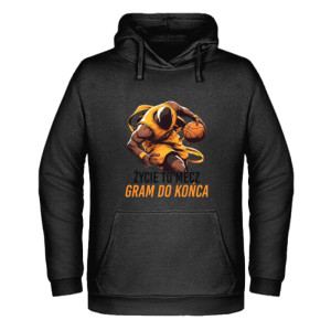 Życie to mecz, gram do końca