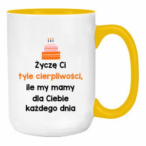 Życzę Ci tyle cierpliwości