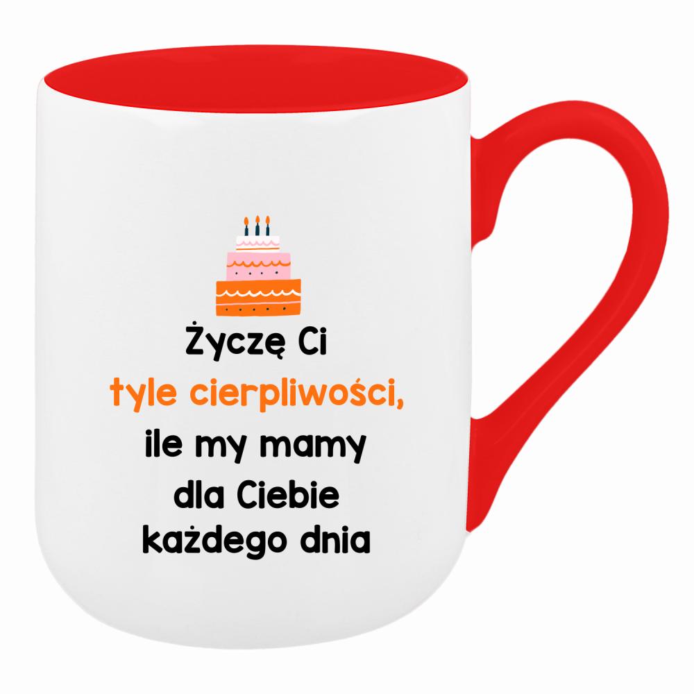 Życzę Ci tyle cierpliwości kubek coffee kolor czerwony latte