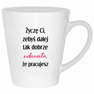 Życzę Ci, żebyś dalej tak dobrze udawała