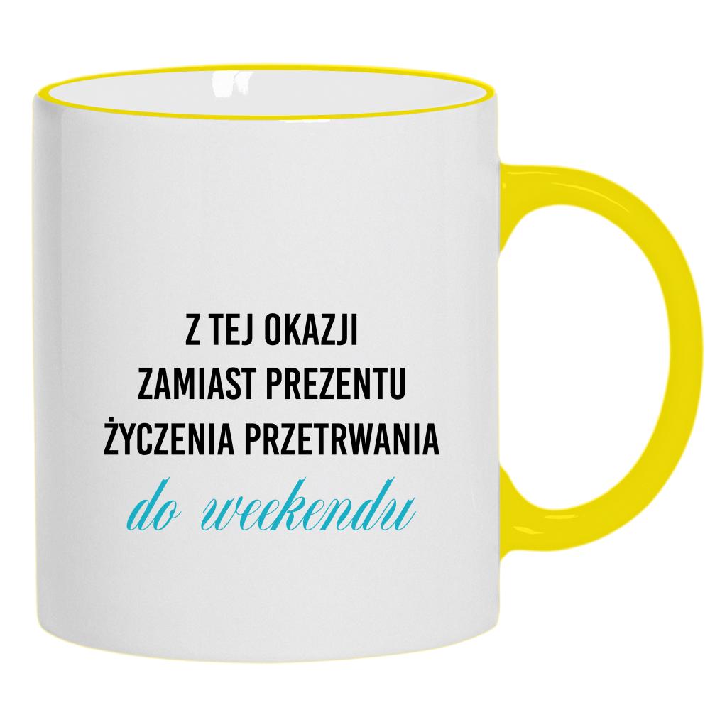 Życzenia przetrwania do weekendu kubek żółty uchwyt i rant kolor red