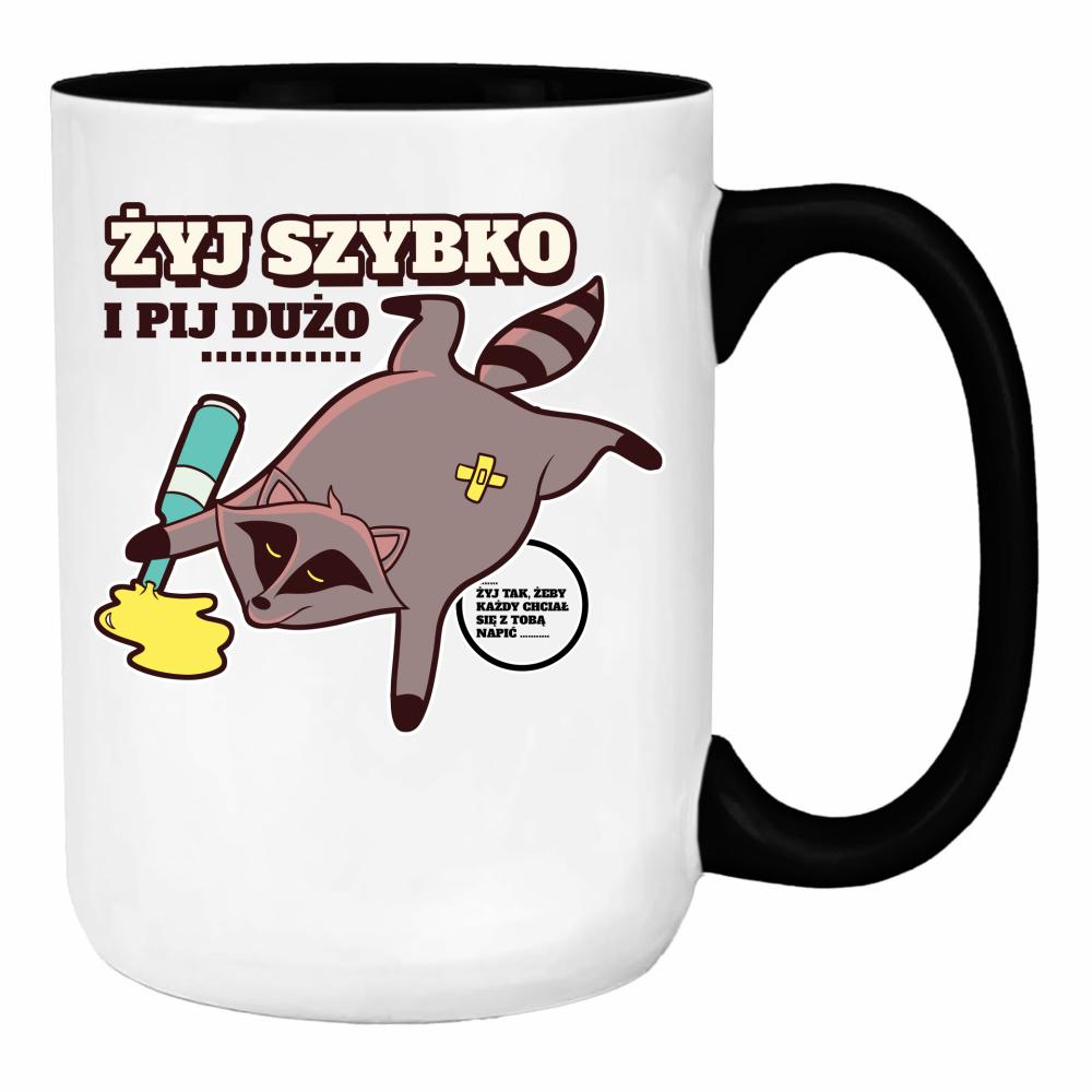 Żyj szybko i pij dużo... duży kubek ucho kolor kolor zielony